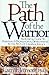 The Path of the Warrior: An Ethical Guild to Personal & Professional Development in the Field of Criminal Justice by Larry F. Jetmore