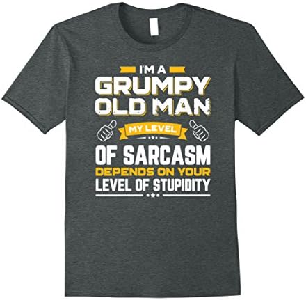 I Am A Grumpy Old Man My Level Of Sarcasm Depends On Your Male 3XL Dark Heather