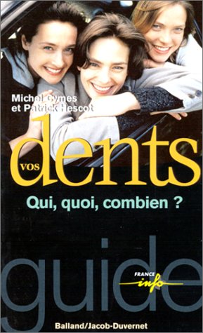 couverture de : Vos dents. Qui, quoi, comment ?