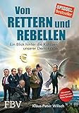 Von Rettern und Rebellen: Ein Blick hinter die Kulissen unserer Demokratie by 