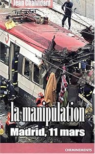 Book's Cover of La Manipulation : Madrid, 11 mars