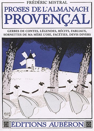 Télécharger Proses de l'almanach provençal : Gerbes de contes, légendes, récits, fabliaux, sornettes de ma m Livre eBook France