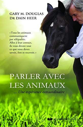 Télécharger Parler avec les animaux : Une expérience extraordinaire Francais PDF