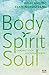 Body, Spirit, Soul: Ganzheitlich leichter leben by Heike Malisic, Beate Nordstrand