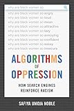 Algorithms of Oppression: How Search Engines Reinforce Racism by 