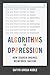 Algorithms of Oppression: How Search Engines Reinforce Racism by 