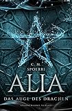 Alia (Band 4): Das Auge des Drachen by C. M. Spoerri