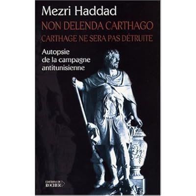 Non Delenda Carthago Carthage Ne Sera Pas Detruite Autopsie De La Campagne Antitunisienne Pdf Epub Fitzroyhollis