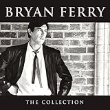 The Collection by Bryan Ferry - Bryan Ferry
