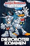 Lustiges Taschenbuch Spezial Band 91: Die Roboter kommen by
