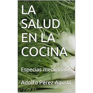 LA SALUD EN LA COCINA: Especias medicinales (Nutrición saludable nº 6)