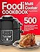 Price comparison product image Foodi Multi-Cooker Cookbook: 500 Easy and Mouthwatering Foodi Multi-Cooker Recipes to Pressure Cook, Air Fry, Dehydrate, And More (With Complete Beginner's Guide)
