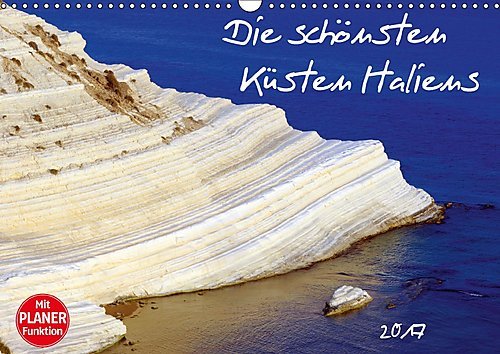 Die schönsten Küsten Italiens (Wandkalender 2017 DIN A3 quer): Küsten von Apulien bis Sizilien bringen mit diesen faszinierenden Fotografien Ruhe und ... 14 Seiten ) (CALVENDO Natur)