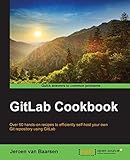 GitLab Cookbook (English Edition) by Jeroen van Baarsen