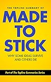 chip heath and dan heath books  The Topline Summary of Chip and Dan Heath\'s Made to Stick: Why Some Ideas Survive and Others Die (Topline Summaries) (English Edition)