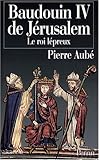 Image de Baudouin IV de Jérusalem : Le roi lépreux