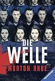 Die Welle: Bericht über einen Unterrichtsversuch, der zu weit ging (Ravensburger Taschenbücher) by 