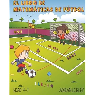 El Libro De Matematicas De Futbol Edad 4 7 Volume 1 Pdf Download Nereus