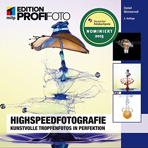 Download Highspeedfotografie: Kunstvolle Tropfenfotos in Perfektion (mitp Edition Profifoto) Download Highspeedfotografie: Kunstvolle Tropfenfotos in Perfektion (mitp Edition Profifoto)