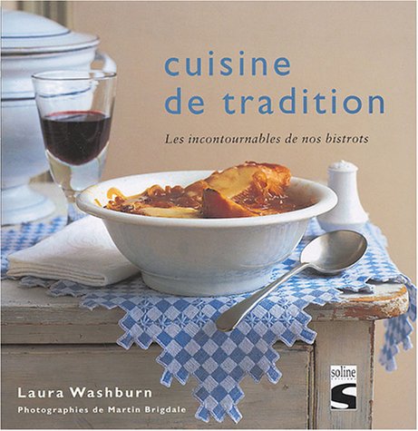 Download Cuisine de tradition : Les incontournables de nos bistrots Download Cuisine de tradition : Les incontournables de nos bistrots