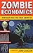 Zombie Economics: How Dead Ideas Still Walk Among Us by John Quiggin