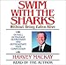 Swim With the Sharks: Without Being Eaten Alive by Harvey Mackay
