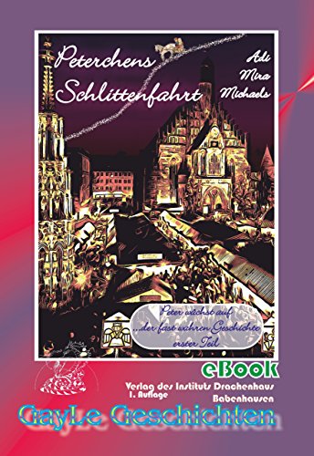 Download Peterchens Schlittenfahrt: Band 1 Peterchen wächst auf. Schwule erotische Geschichte (GayLe Geschichten / schwule und schwul erotische Geschichten / schwule Bücher) Download Peterchens Schlittenfahrt: Band 1 Peterchen wächst auf. Schwule erotische Geschichte (GayLe Geschichten / schwule und schwul erotische Geschichten / schwule Bücher)
