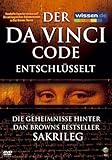 Der Da Vinci Code entschlsselt - Die Geheimnisse hinter Dan Browns Bestseller SAKRILEG - 