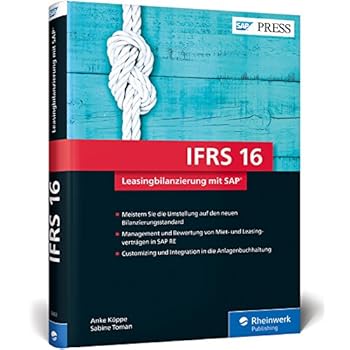 IFRS 16 – Leasingbilanzierung mit SAP: Buchung und Bewertung nach HGB, IFRS und US-GAAP ASC 842 (SAP PRESS) IFRS 16 – Leasingbilanzierung mit SAP: Buchung und Bewertung nach HGB, IFRS und US-GAAP ASC 842 (SAP PRESS)