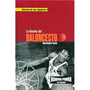 LA Historia Del Baloncesto/the Story of Basketball (Historia De Los Deportes)