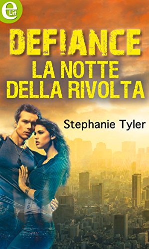Download Defiance - La notte della rivolta (eLit) Download Defiance - La notte della rivolta (eLit)