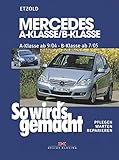 mercedes fahrzeuge  Mercedes A-Klasse / B-Klasse: A-Klasse 9/04-4/12 - B-Klasse 7/05-6/11, So wird\'s gemacht - Band 140