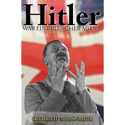 [PDF] Download Hitler war ein Britischer Agent (True Crime Solving History Series) Kostenlos