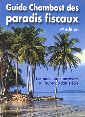 Guide Chambost des paradis fiscaux Guide Chambost des paradis fiscaux