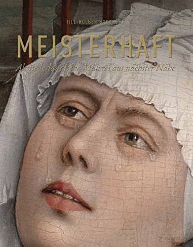 Meisterhaft: Altniederländische Malerei aus nächster Nähe