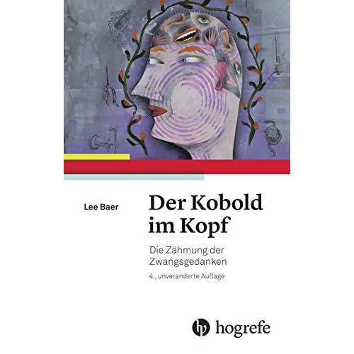 Der Kobold im Kopf: Die Zähmung der Zwangsgedanken Der Kobold im Kopf: Die Zähmung der Zwangsgedanken