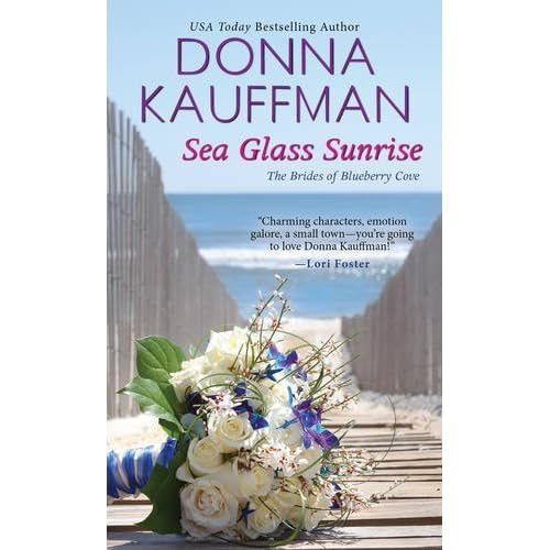 Sea Glass Sunrise (The Brides Of Blueberry Cove) by Donna Kauffman (2015-05-26)