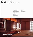 Katsura: Imperial Villa: The Imperial Villa by 