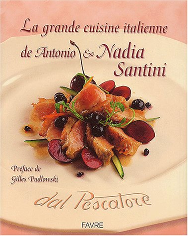 La grande cuisine italienne de Antonio & Nadia Santini en ligne La grande cuisine italienne de Antonio & Nadia Santini en ligne