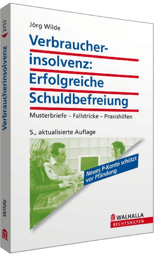 Download Verbraucherinsolvenz-Reform: Erfolgreiche Schuldbefreiung. Musterbriefe, Musterverträge, Praxishilfen, Tipps. Download Verbraucherinsolvenz-Reform: Erfolgreiche Schuldbefreiung. Musterbriefe, Musterverträge, Praxishilfen, Tipps.
