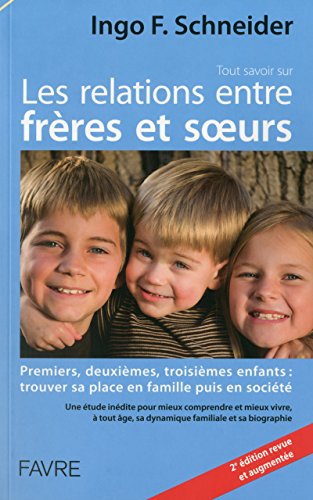 Tout savoir sur les relations entre frères et soeurs gratuit Tout savoir sur les relations entre frères et soeurs gratuit