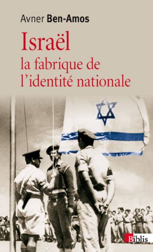 Israël : La fabrique de l'identité nationale gratuit Israël : La fabrique de l'identité nationale gratuit
