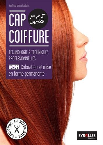 Download CAP coiffure 1re et 2e années : technologies & techniques professionnelles : Tome 2, Coloration et mise en forme permanente Download CAP coiffure 1re et 2e années : technologies & techniques professionnelles : Tome 2, Coloration et mise en forme permanente