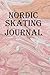 Produktbild Nordic Skating Journal: Keep track of your Nordic skating practices and competitions