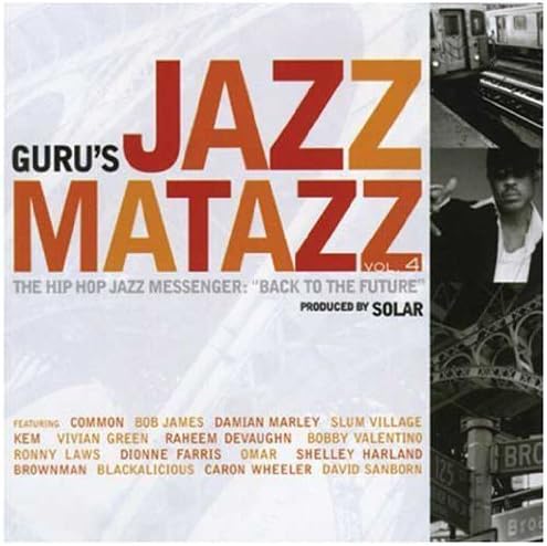Guru's Jazzmatazz Vol. 4 - The Hip Hop Messenger: Back To The Future by Guru (2007-06-04)