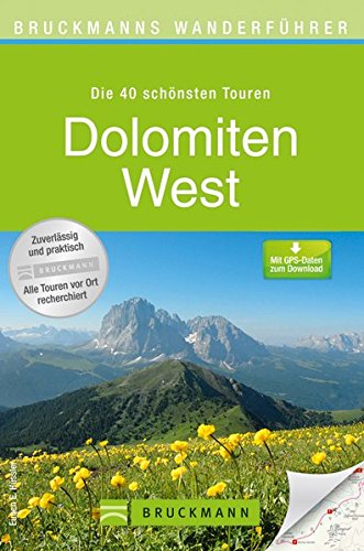 Download Bruckmanns Wanderführer Dolomiten West: Hochabtei, Grödner Tal, Seiser Alm, Rosengarten, Fassatal Download Bruckmanns Wanderführer Dolomiten West: Hochabtei, Grödner Tal, Seiser Alm, Rosengarten, Fassatal