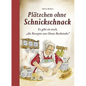 Plätzchen ohne Schnickschnack: Es gibt sie noch, "die Rezepte aus Omas Backstube"