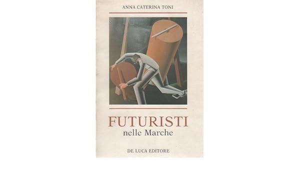 Amazonit Futuristi Nelle Marche Toni Ac Libri - 