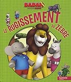 Le rugissement du zèbre