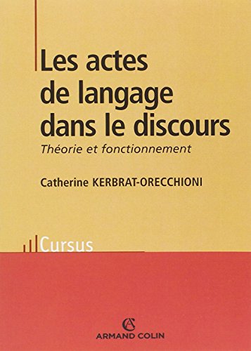 Download Les actes de langage dans le discours : Théories et fonctionnement